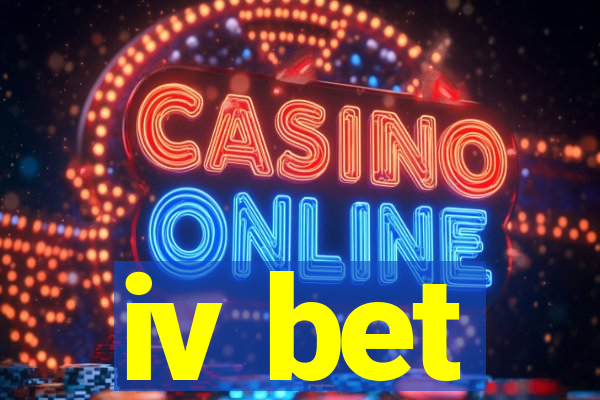 iv bet